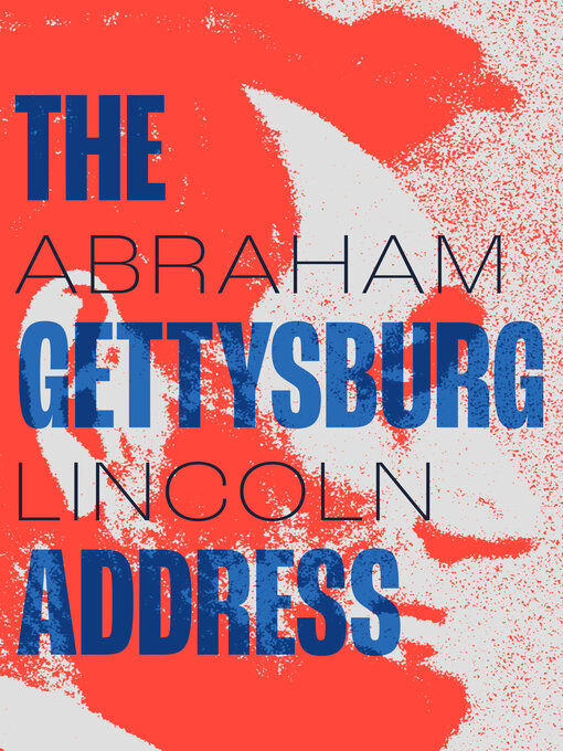 Title details for The Gettysburg Address by Abraham Lincoln - Available